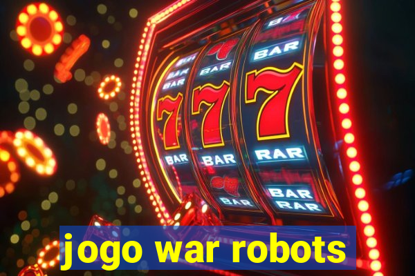 jogo war robots